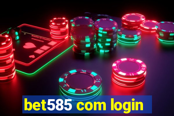 bet585 com login